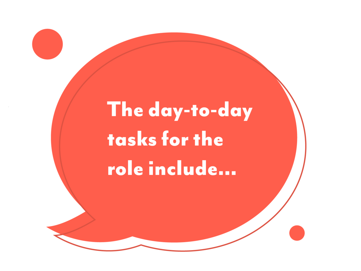 Red speech bubble saying 'The day-to-day tasks for the role include...'
